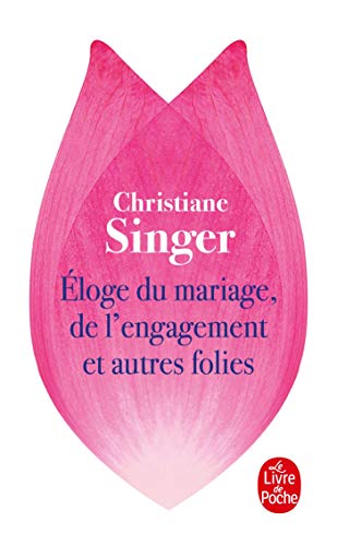 Eloge Du Mariage (Le Livre de Poche) von Le Livre de Poche
